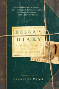 Title: Helga's Diary: A Young Girl's Account of Life in a Concentration Camp, Author: Helga Weiss