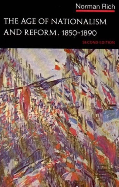 The Age of Nationalism and Reform, 1850-1890 / Edition 2