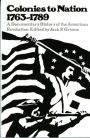 Colonies to Nation, 1763-1789: A Documentary History of the American Revolution / Edition 1