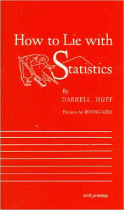 Title: How to Lie with Statistics / Edition 1, Author: Darrell Huff