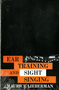 Title: Ear Training and Sight Singing / Edition 1, Author: Maurice Lieberman