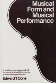 Title: Musical Form and Musical Performance, Author: Edward T. Cone