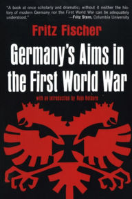 Title: Germany's Aims in the First World War, Author: Fritz Fischer