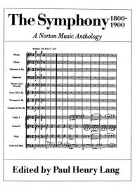 Title: The Symphony, 1800-1900 / Edition 1, Author: Paul Henry Lang