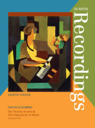 Title: The Norton Recordings: Shorter Version: Four CDs to accompany The Norton Scores & The Enjoyment of Music, Eleventh Edition, Author: Kristine Forney