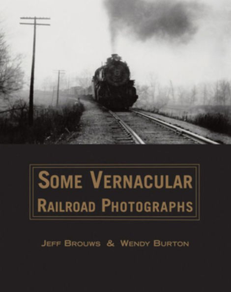 Some Vernacular Railroad Photographs