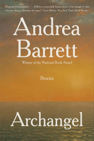 Title: Archangel, Author: Andrea Barrett