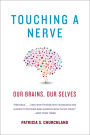 Touching a Nerve: Our Brains, Our Selves