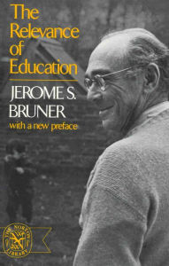 Title: The Relevance of Education, Author: Jerome Bruner