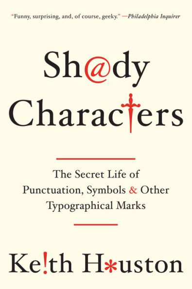 Shady Characters: The Secret Life of Punctuation, Symbols, and Other Typographical Marks