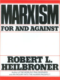 Title: Marxism: For and Against, Author: Robert L. Heilbroner
