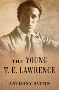 Title: The Young T. E. Lawrence, Author: Anthony Sattin