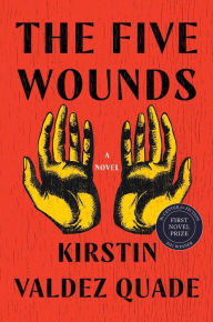 Title: The Five Wounds, Author: Kirstin Valdez Quade