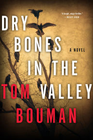 Title: Dry Bones in the Valley (Henry Farrell Series #1), Author: Tom Bouman