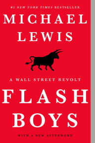 Title: Flash Boys: A Wall Street Revolt, Author: Michael Lewis