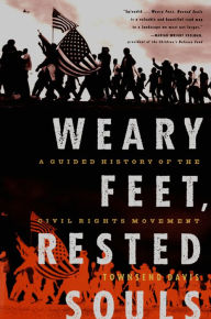 Title: Weary Feet, Rested Souls: A Guided History of the Civil Rights Movement, Author: Townsend Davis