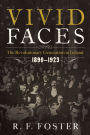 Vivid Faces: The Revolutionary Generation in Ireland, 1890-1923