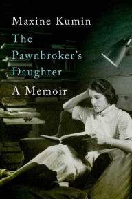 Title: The Pawnbroker's Daughter: A Memoir, Author: Maxine Kumin