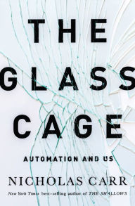 Title: The Glass Cage: Automation and Us, Author: Nicholas Carr