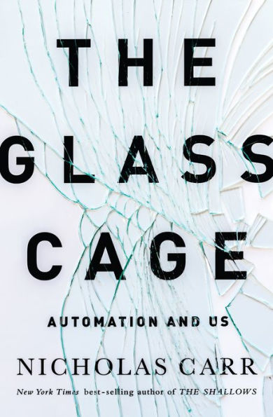 The Glass Cage: Automation and Us