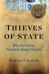 Title: Thieves of State: Why Corruption Threatens Global Security, Author: Sarah Chayes