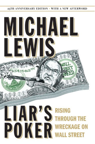 Liar's Poker: Rising through the Wreckage on Wall Street (25th Anniversary Edition)