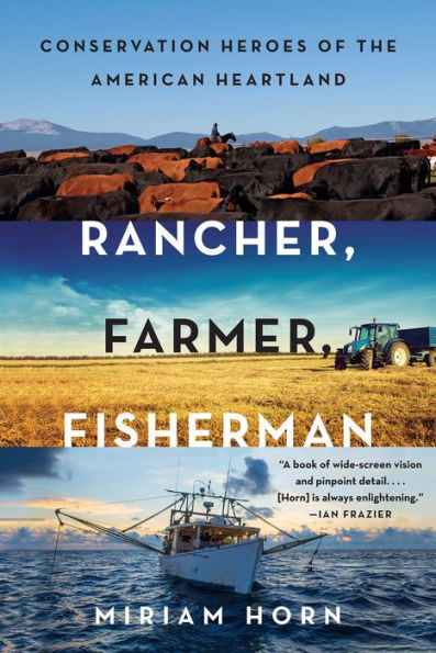 Rancher, Farmer, Fisherman: Conservation Heroes of the American Heartland