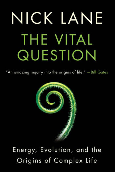 Vital Question: Energy, Evolution, and the Origins of Complex Life