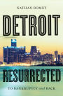 Detroit Resurrected: To Bankruptcy and Back