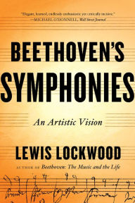 Title: Beethoven's Symphonies: An Artistic Vision, Author: Lewis Lockwood