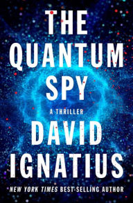 Title: The Quantum Spy, Author: David Ignatius