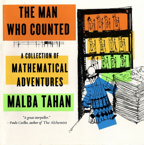 The Man Who Counted: A Collection of Mathematical Adventures