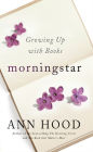 Morningstar: Growing Up With Books
