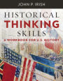 Historical Thinking Skills: A Workbook for U. S. History