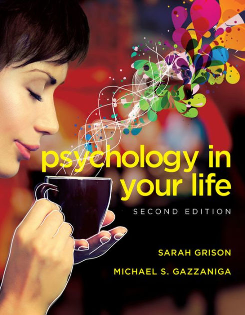 Psychology in Your Life / Edition 2 by Sarah Grison, Michael