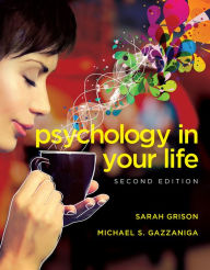Title: Psychology in Your Life / Edition 2, Author: Sarah Grison