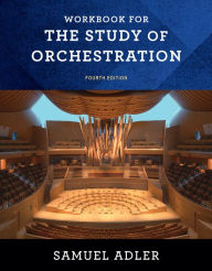 Title: Workbook for The Study of Orchestration / Edition 4, Author: Samuel Adler