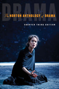 Title: The Norton Anthology of Drama / Edition 3, Author: J. Ellen Gainor