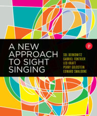 Title: A New Approach to Sight Singing (Sixth Edition) / Edition 6, Author: Sol Berkowitz