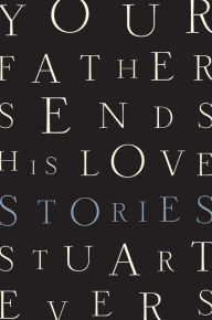 Title: Your Father Sends His Love, Author: Stuart Evers