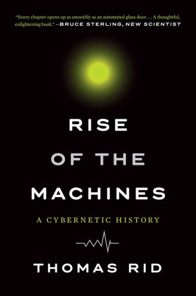 Rise of the Machines: A Cybernetic History