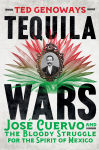 Alternative view 1 of Tequila Wars: José Cuervo and the Bloody Struggle for the Spirit of Mexico