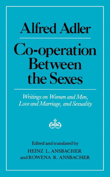 Cooperation Between the Sexes: Writings on Women and Men, Love and Marriage, and Sexuality