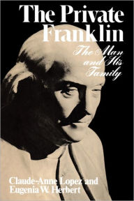 Title: The Private Franklin: The Man and His Family, Author: Claude-Anne Lopez
