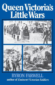 Title: Queen Victoria's Little Wars, Author: Byron Farwell