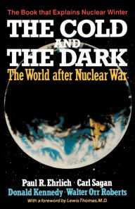 Title: The Cold and the Dark: The World after Nuclear War, Author: Paul R. Ehrlich