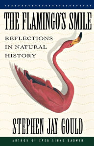Title: The Flamingo's Smile: Reflections in Natural History, Author: Stephen Jay Gould