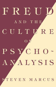 Title: Freud and the Culture of Psychoanalysis, Author: Steven Marcus