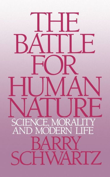 The Battle for Human Nature: Science, Morality and Modern Life / Edition 1