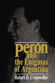 Title: Peron and the Enigmas of Argentina, Author: Robert D. Crassweller